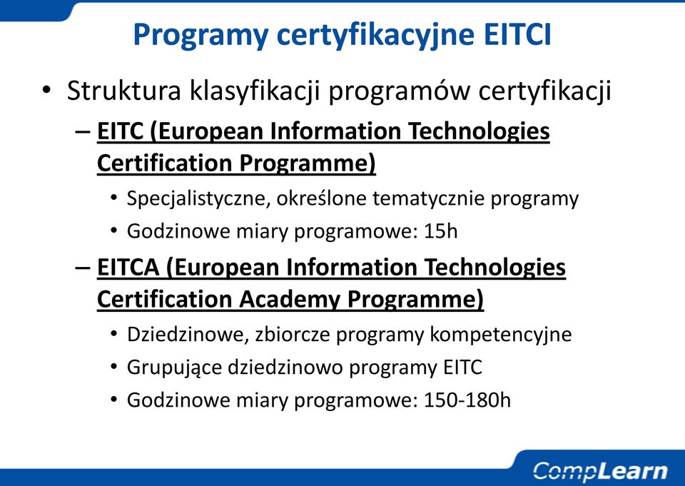 programowe: 15h EITCA (European Information Technologies Certification Academy Programme) Dziedzinowe,