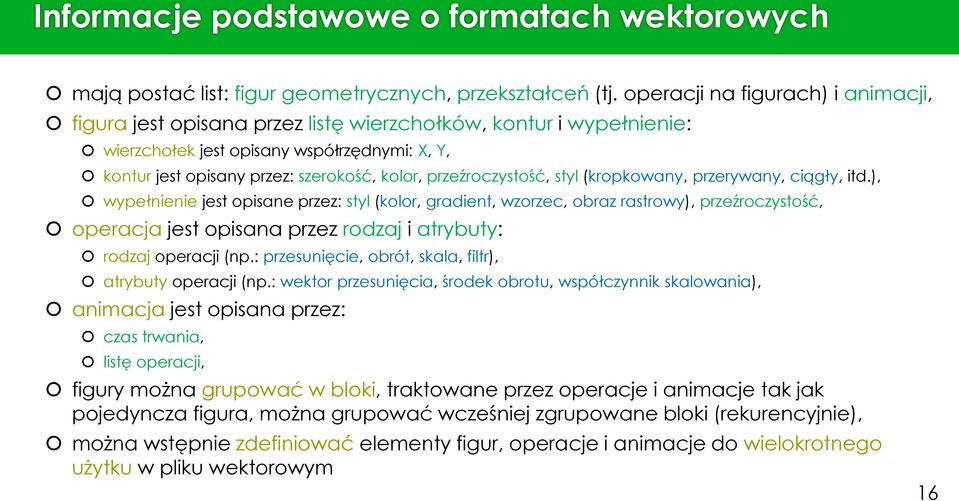 przeźroczystość, styl (kropkowany, przerywany, ciągły, itd.