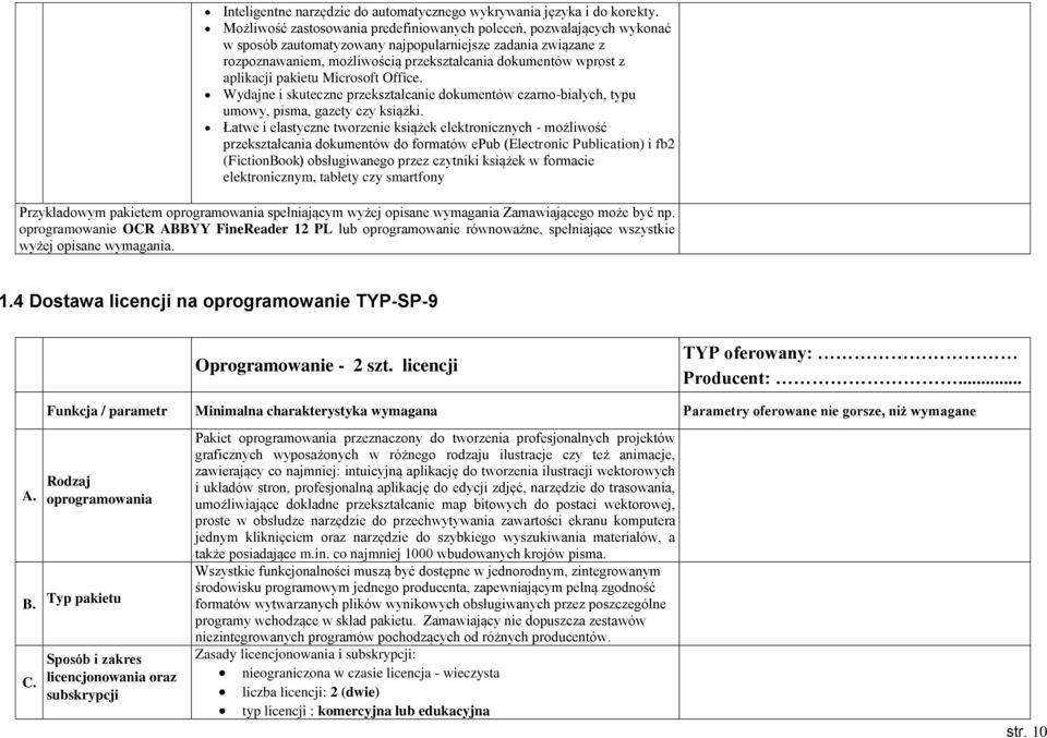 aplikacji pakietu Microsoft Office. Wydajne i skuteczne przekształcanie dokumentów czarno-białych, typu umowy, pisma, gazety czy książki.