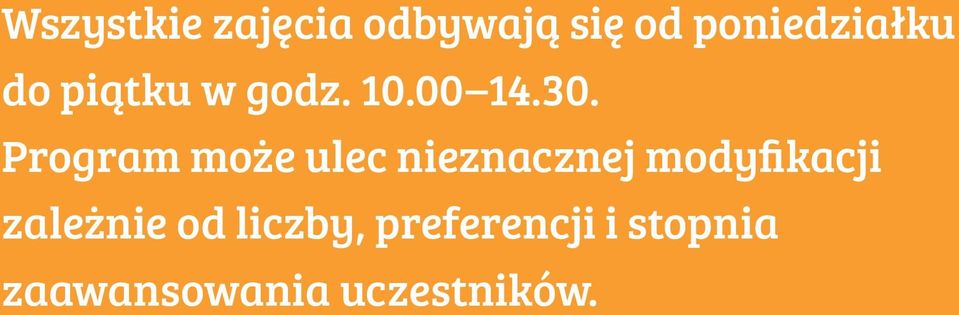 Program może ulec nieznacznej modyfikacji