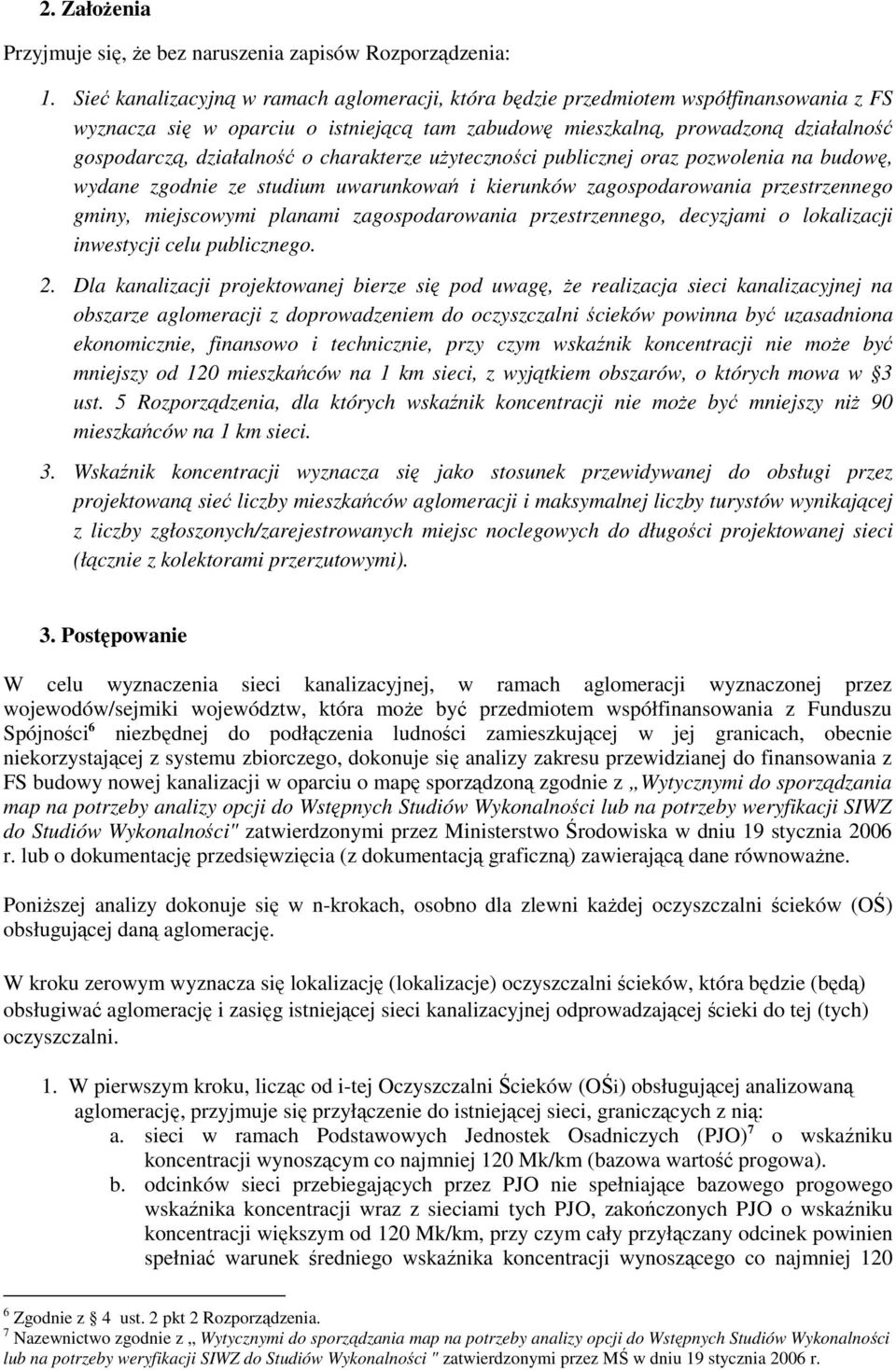 charakterze uŝyteczności publicznej oraz pozwolenia na budowę, wydane zgodnie ze studium uwarunkowań i kierunków zagospodarowania przestrzennego gminy, miejscowymi planami zagospodarowania