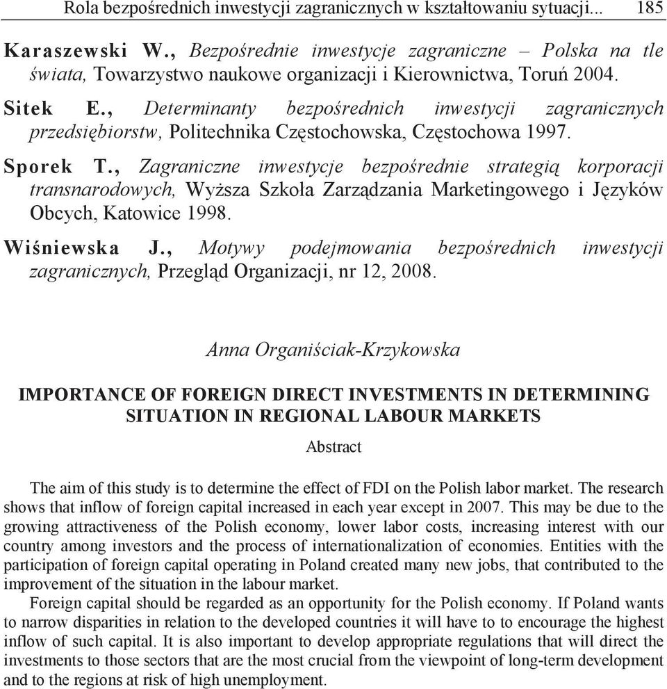 , Determinanty bezpo rednich inwestycji zagranicznych przedsi biorstw, Politechnika Cz stochowska, Cz stochowa 1997. Sporek T.