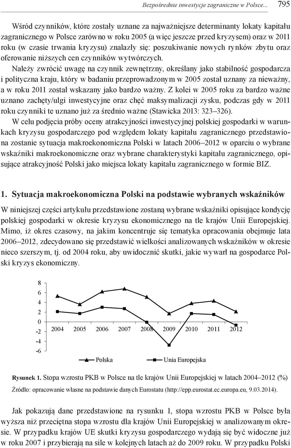 kryzysu) znalazły się: poszukiwanie nowych rynków zbytu oraz oferowanie niższych cen czynników wytwórczych.