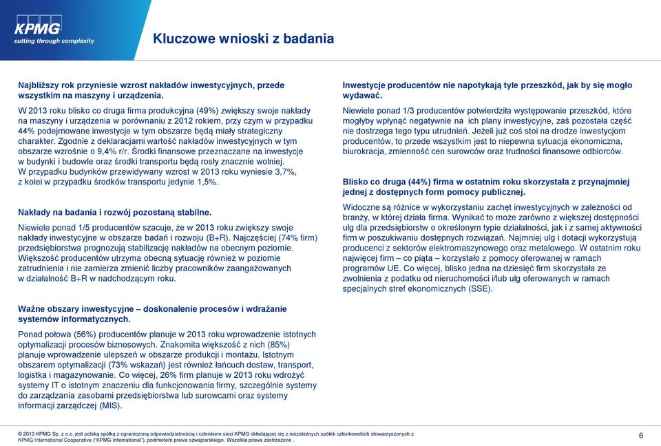 strategiczny charakter. Zgodnie z deklaracjami wartość nakładów inwestycyjnych w tym obszarze wzrośnie o 9, r/r.