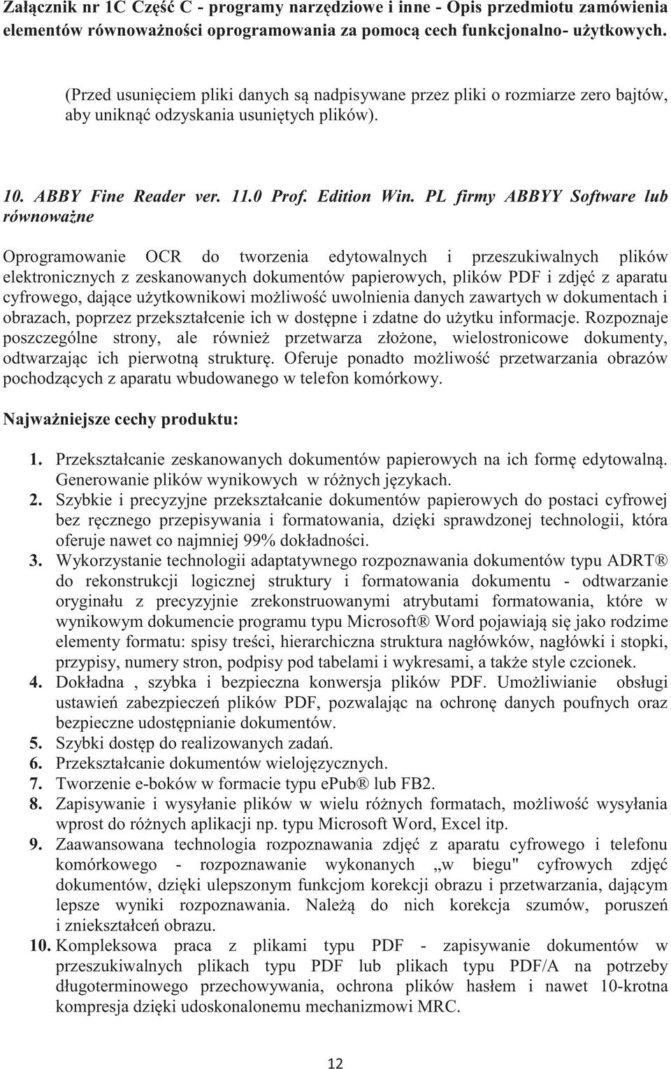 cyfrowego, dające użytkownikowi możliwość uwolnienia danych zawartych w dokumentach i obrazach, poprzez przekształcenie ich w dostępne i zdatne do użytku informacje.