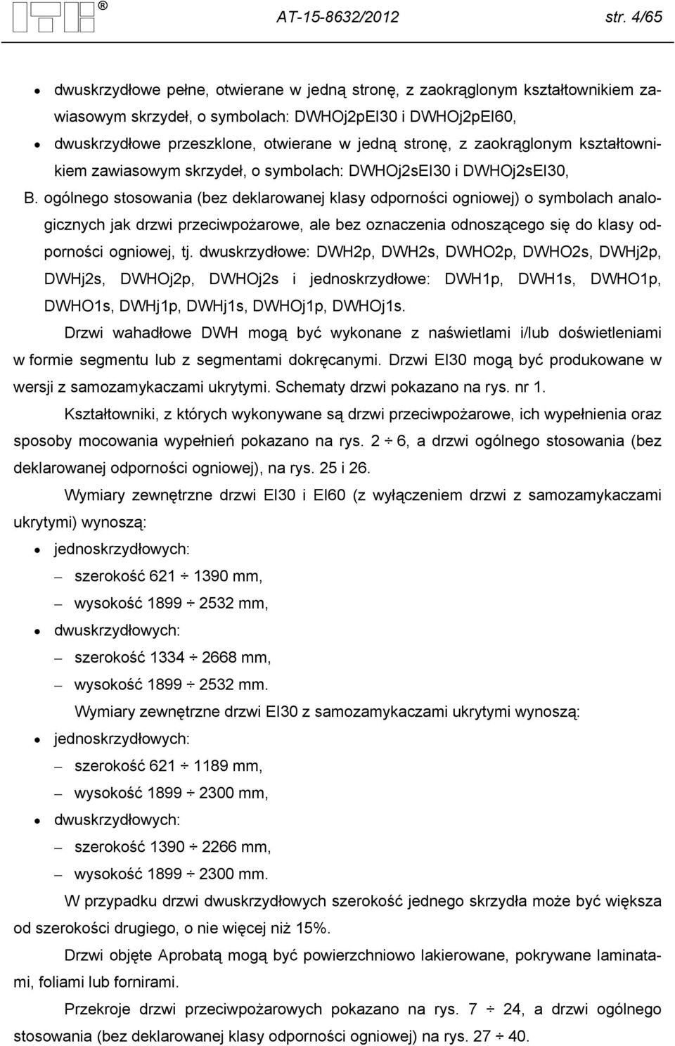 zaokrąglonym kształtownikiem zawiasowym skrzydeł, o symbolach: DWHOj2sEI30 i DWHOj2sEI30, B.