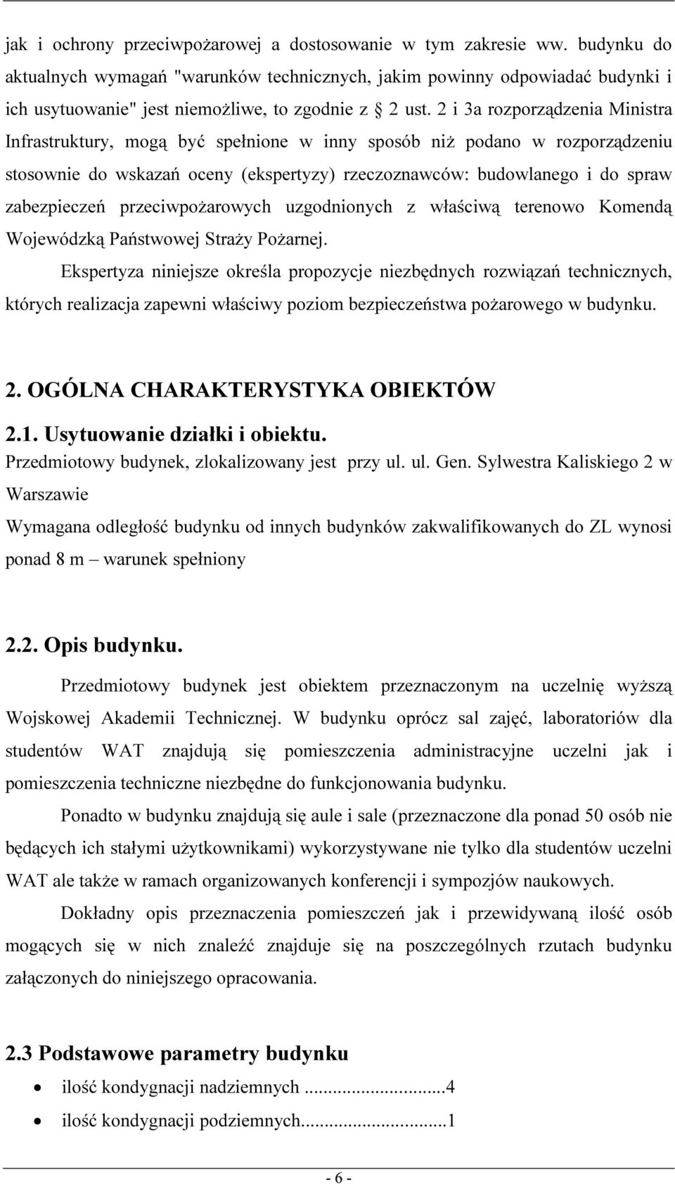 2 i 3a rozporządzenia Ministra Infrastruktury, mogą być spełnione w inny sposób niż podano w rozporządzeniu stosownie do wskazań oceny (ekspertyzy) rzeczoznawców: budowlanego i do spraw zabezpieczeń