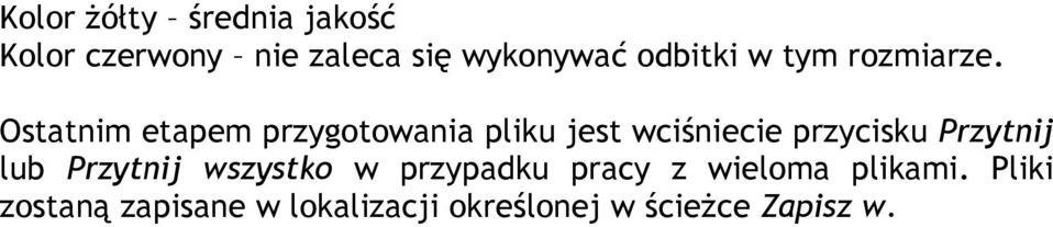 Ostatnim etapem przygotowania pliku jest wciśniecie przycisku Przytnij