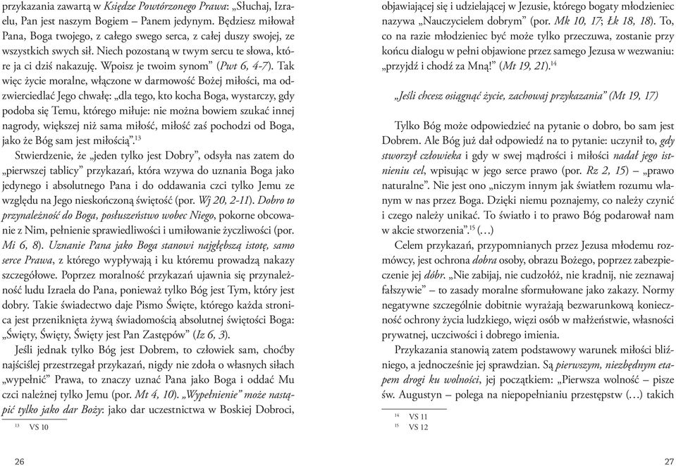 Wpoisz je twoim synom (Pwt 6, 4-7).