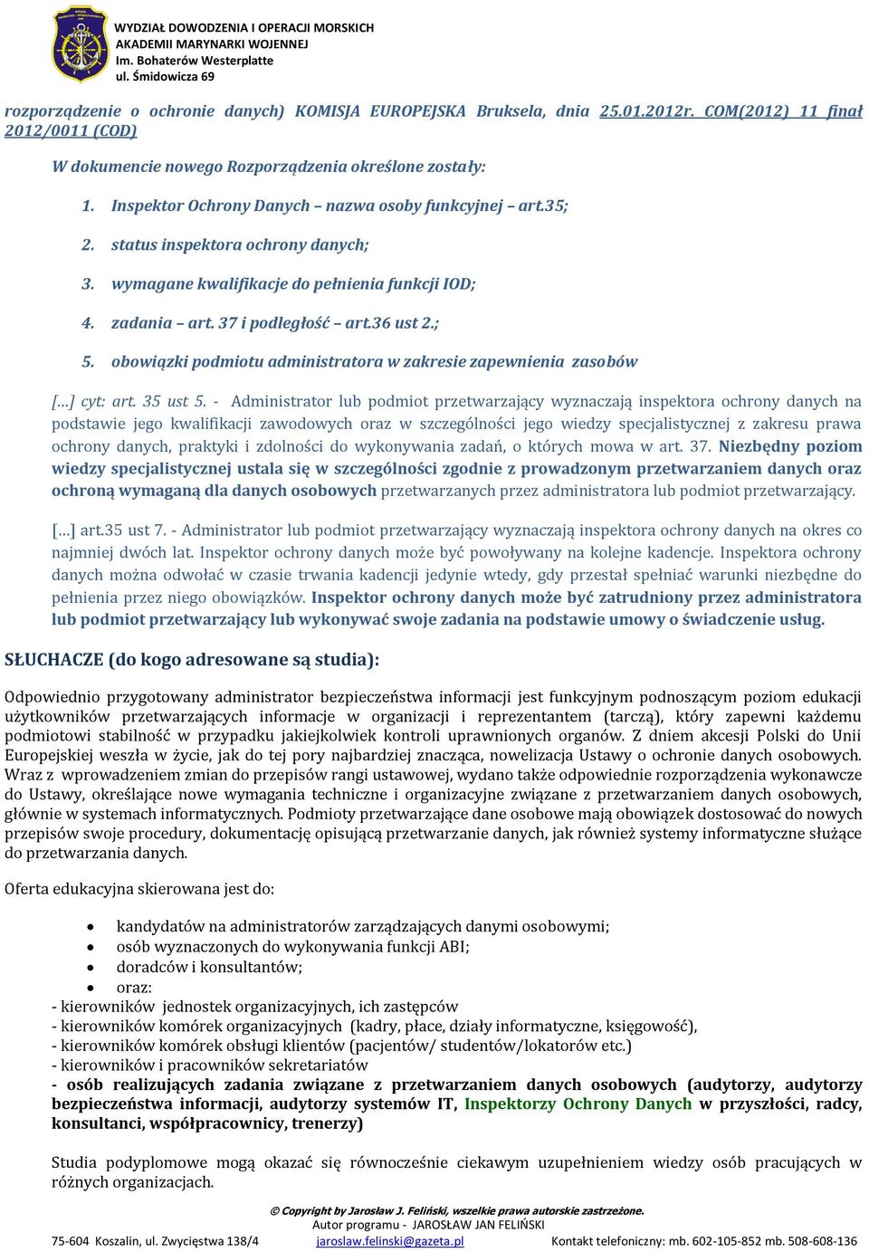 obowiązki podmiotu administratora w zakresie zapewnienia zasobów [ ] cyt: art. 35 ust 5.