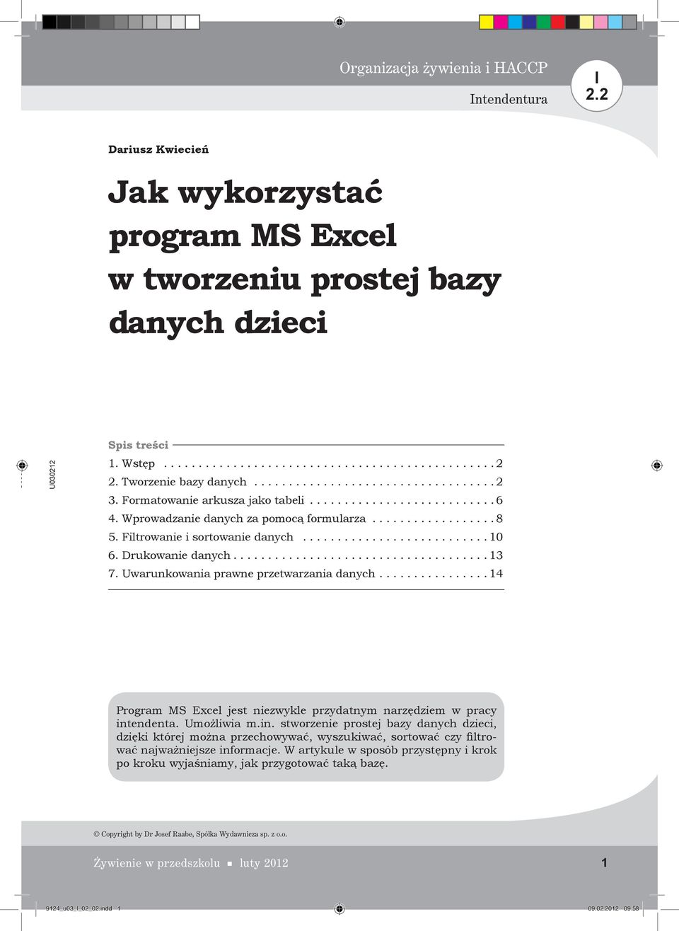 Uwarunkowania prawne przetwarzania danych.... 14 Program MS Excel jest niezwykle przydatnym narzędziem w pracy int