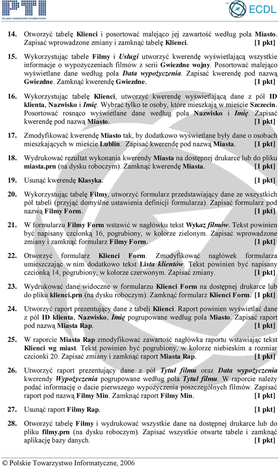 Posortować malejąco wyświetlane dane według pola Data wypożyczenia. Zapisać kwerendę pod nazwą Gwiezdne. Zamknąć kwerendę Gwiezdne. 16.