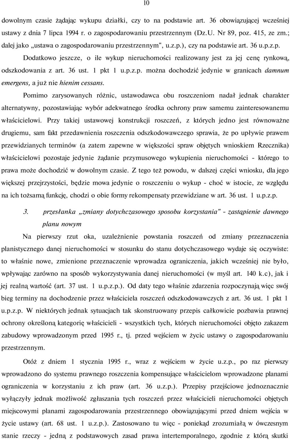 36 ust. 1 pkt 1 u.p.z.p. można dochodzić jedynie w granicach damnum emergens, a już nie hienim cessans.