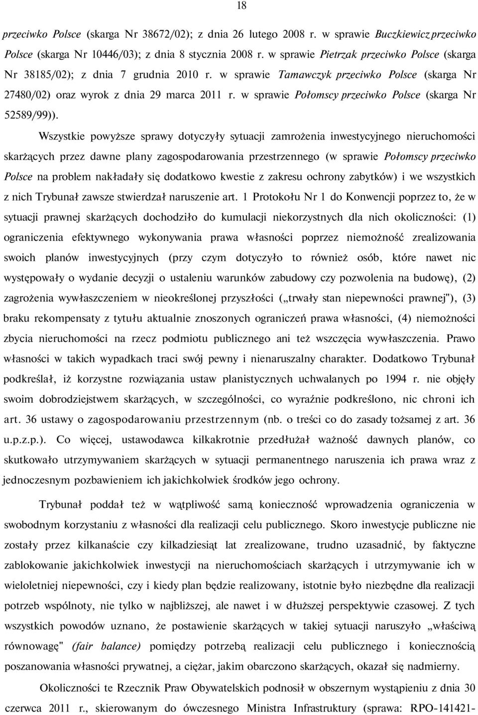 w sprawie Połomscy przeciwko Polsce (skarga Nr 52589/99)).