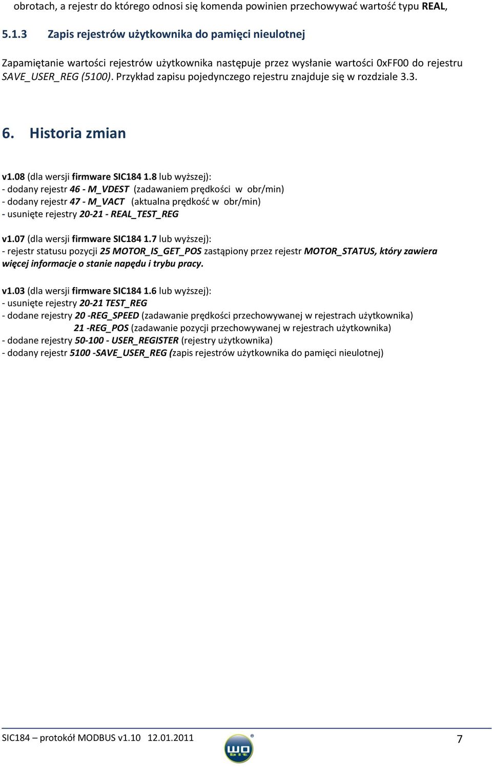 Przykład zapisu pojedynczego rejestru znajduje się w rozdziale 3.3. 6. Historia zmian v1.08 (dla wersji firmware SIC184 1.