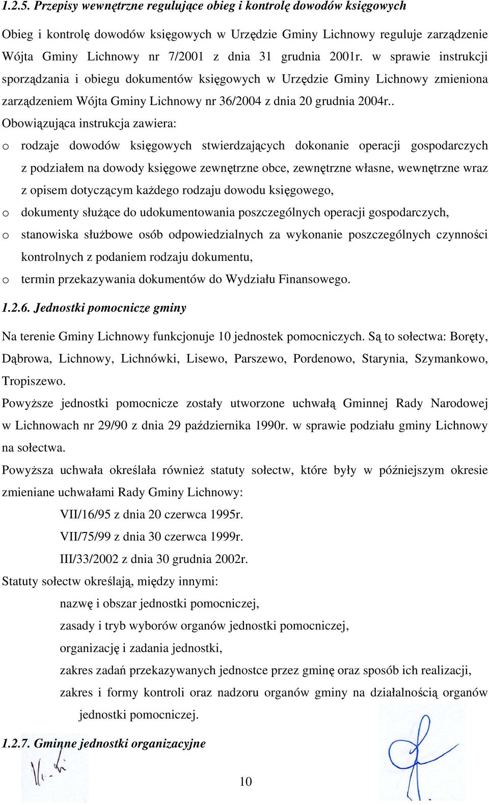 2001r. w sprawie instrukcji sporządzania i obiegu dokumentów księgowych w Urzędzie Gminy Lichnowy zmieniona zarządzeniem Wójta Gminy Lichnowy nr 36/2004 z dnia 20 grudnia 2004r.