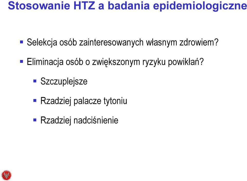 Eliminacja osób o zwiększonym ryzyku powikłań?