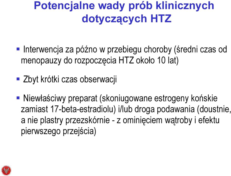 Niewłaściwy preparat (skoniugowane estrogeny końskie zamiast 17-beta-estradiolu) i/lub droga