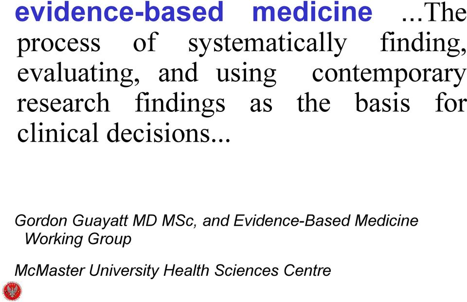 contemporary research findings as the basis for clinical