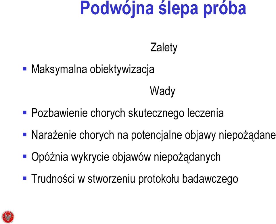 na potencjalne objawy niepoŝądane Opóźnia wykrycie objawów