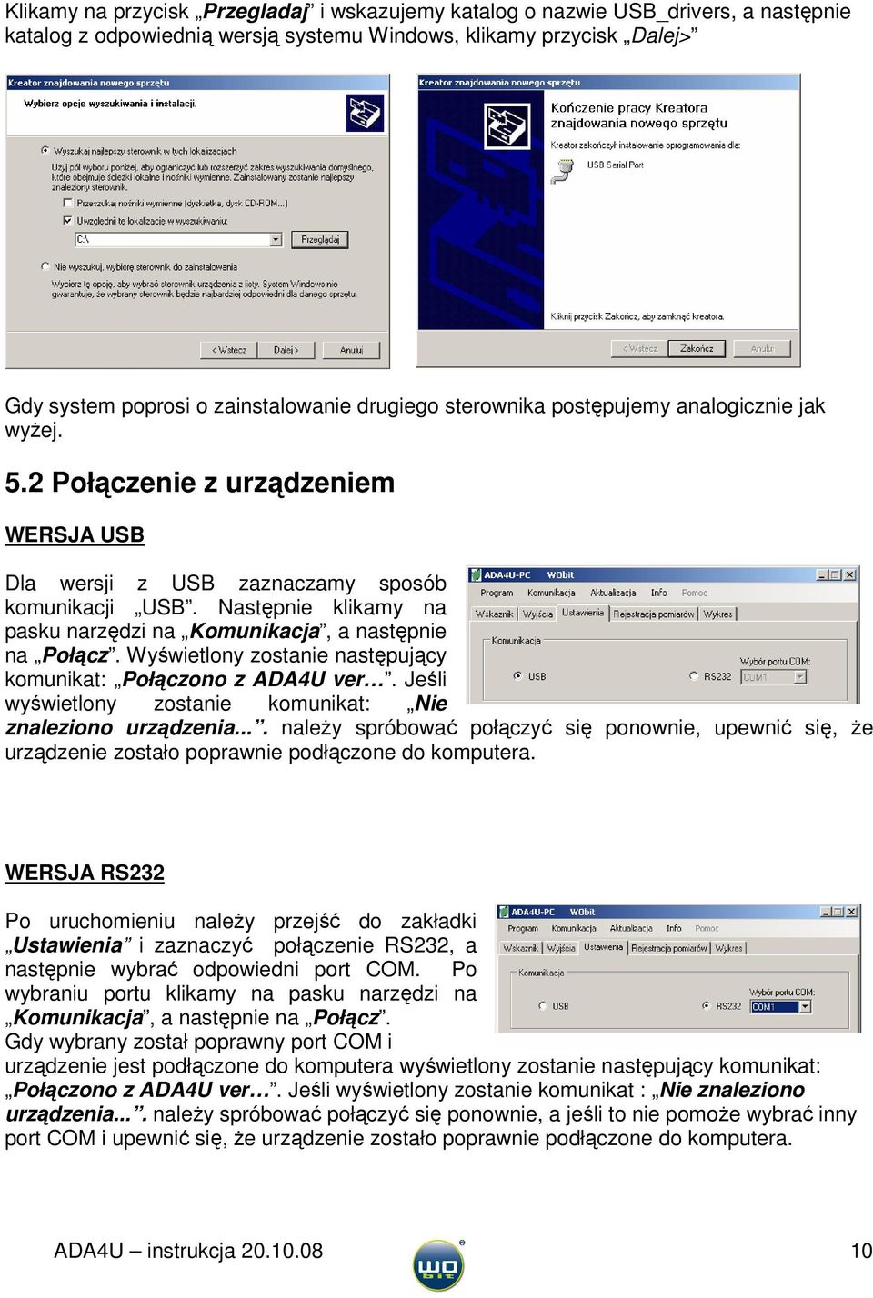 Następnie klikamy na pasku narzędzi na Komunikacja, a następnie na Połącz. Wyświetlony zostanie następujący komunikat: Połączono z ADA4U ver.