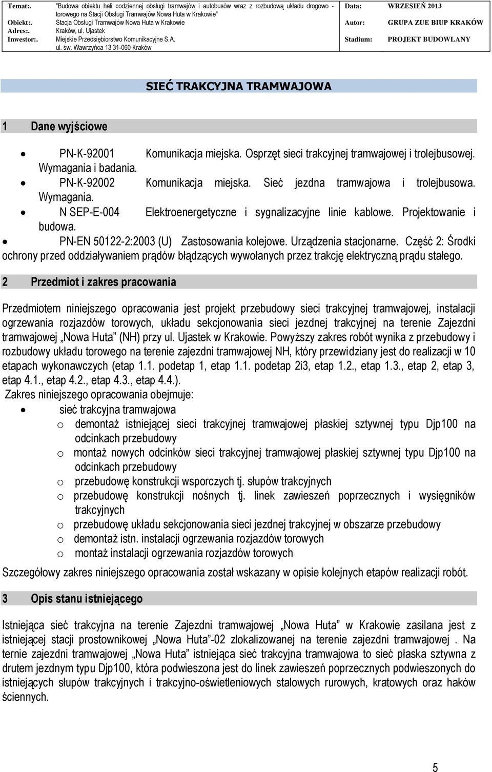 Urządzenia stacjonarne. Część 2: Środki ochrony przed oddziaływaniem prądów błądzących wywołanych przez trakcję elektryczną prądu stałego.