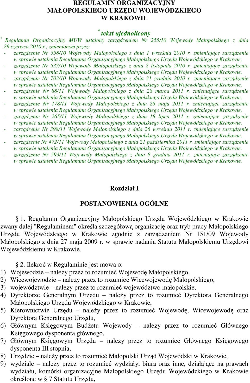 zmieniające zarządzenie w sprawie ustalenia Regulaminu Organizacyjnego Małopolskiego Urzędu Wojewódzkiego w Krakowie, - zarządzenie Nr 537/10 Wojewody Małopolskiego z dnia 2 listopada 2010 r.