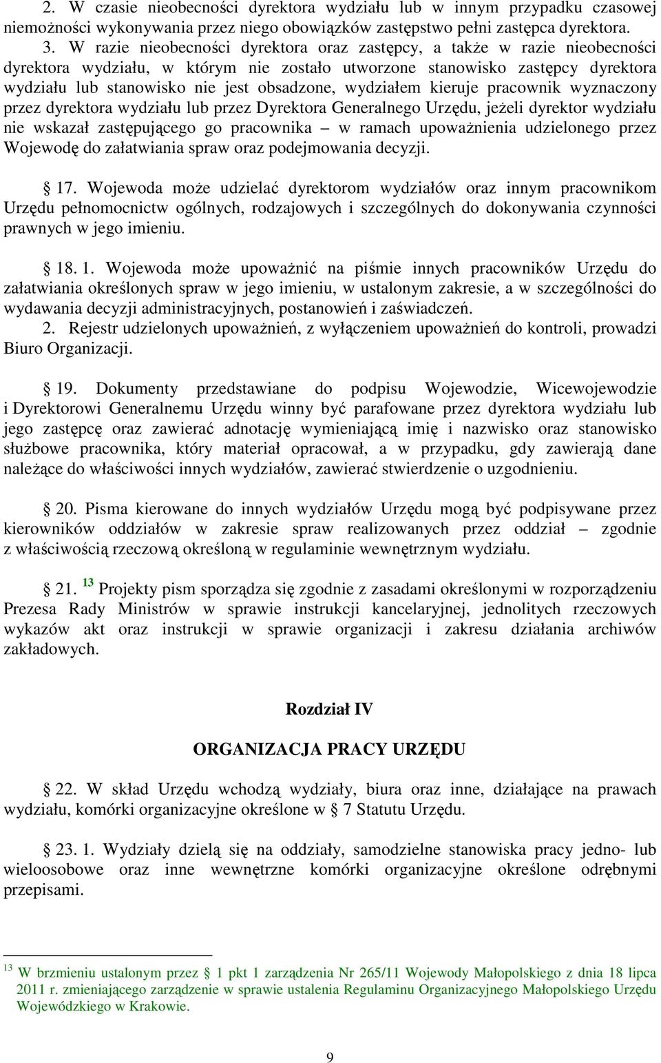 wydziałem kieruje pracownik wyznaczony przez dyrektora wydziału lub przez Dyrektora Generalnego Urzędu, jeżeli dyrektor wydziału nie wskazał zastępującego go pracownika w ramach upoważnienia