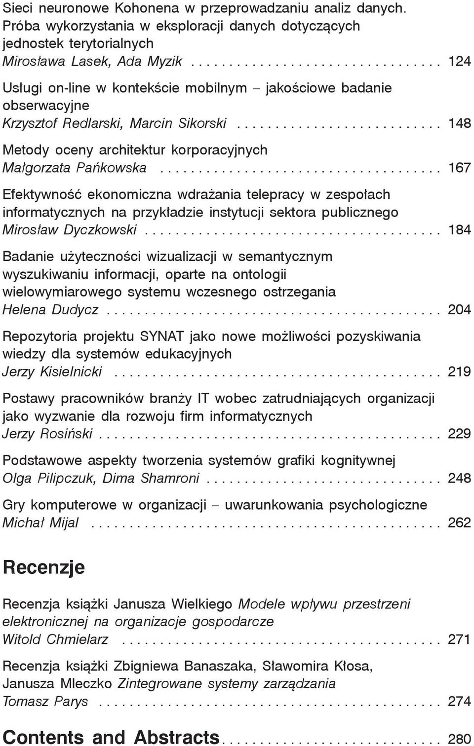 .......................... 148 Metody oceny architektur korporacyjnych Małgorzata Pańkowska.