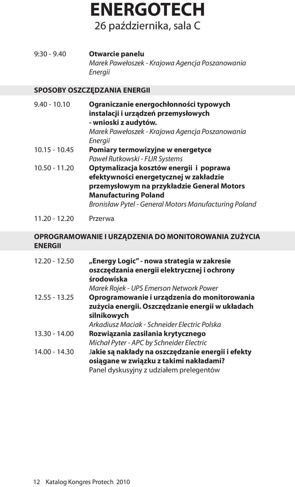 45 Pomiary termowizyjne w energetyce Paweł Rutkowski - FLIR Systems 10.50-11.