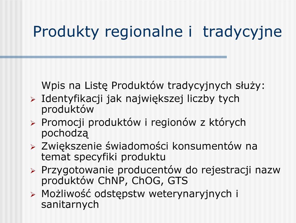 Zwiększenie świadomości konsumentów na temat specyfiki produktu Przygotowanie producentów