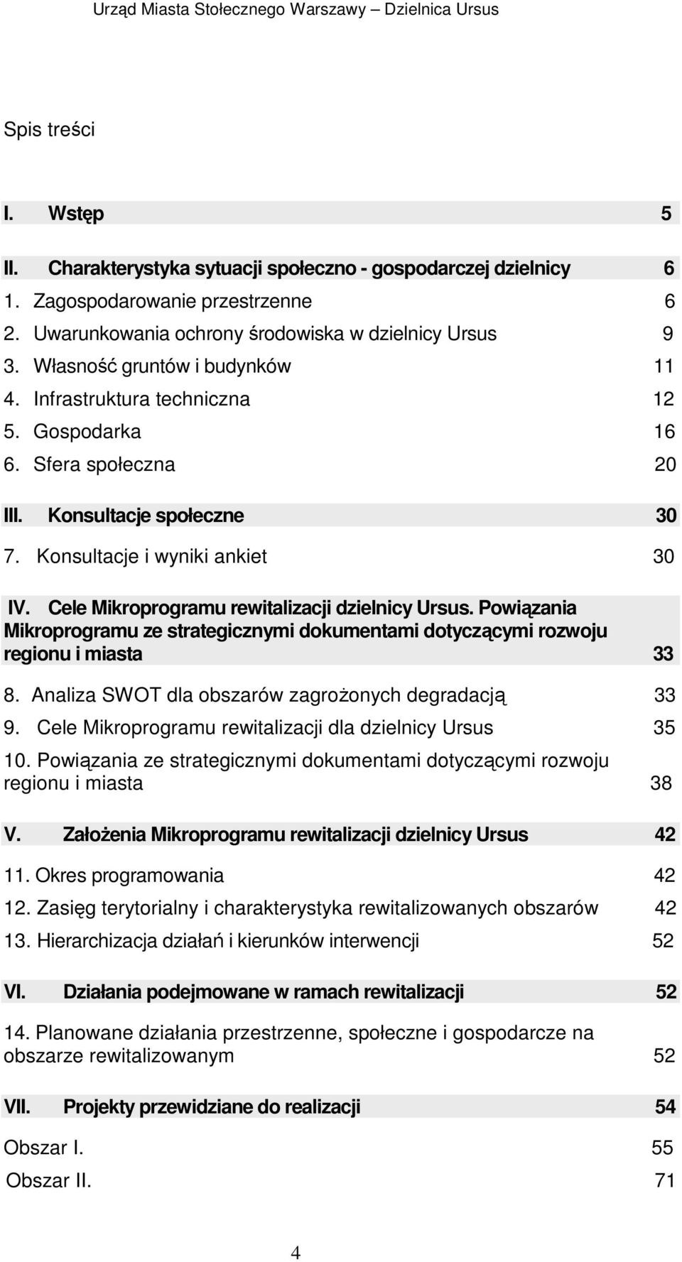 Cele Mikroprogramu rewitalizacji dzielnicy Ursus. Powiązania Mikroprogramu ze strategicznymi dokumentami dotyczącymi rozwoju regionu i miasta 33 8.