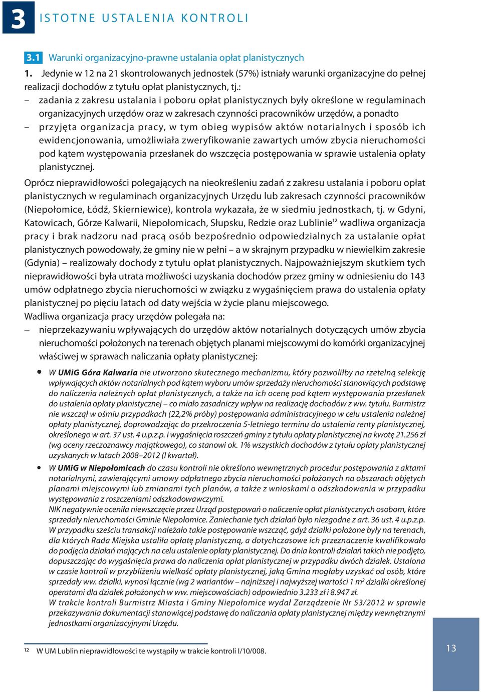 : zadania z zakresu ustalania i poboru opłat planistycznych były określone w regulaminach organizacyjnych urzędów oraz w zakresach czynności pracowników urzędów, a ponadto przyjęta organizacja pracy,