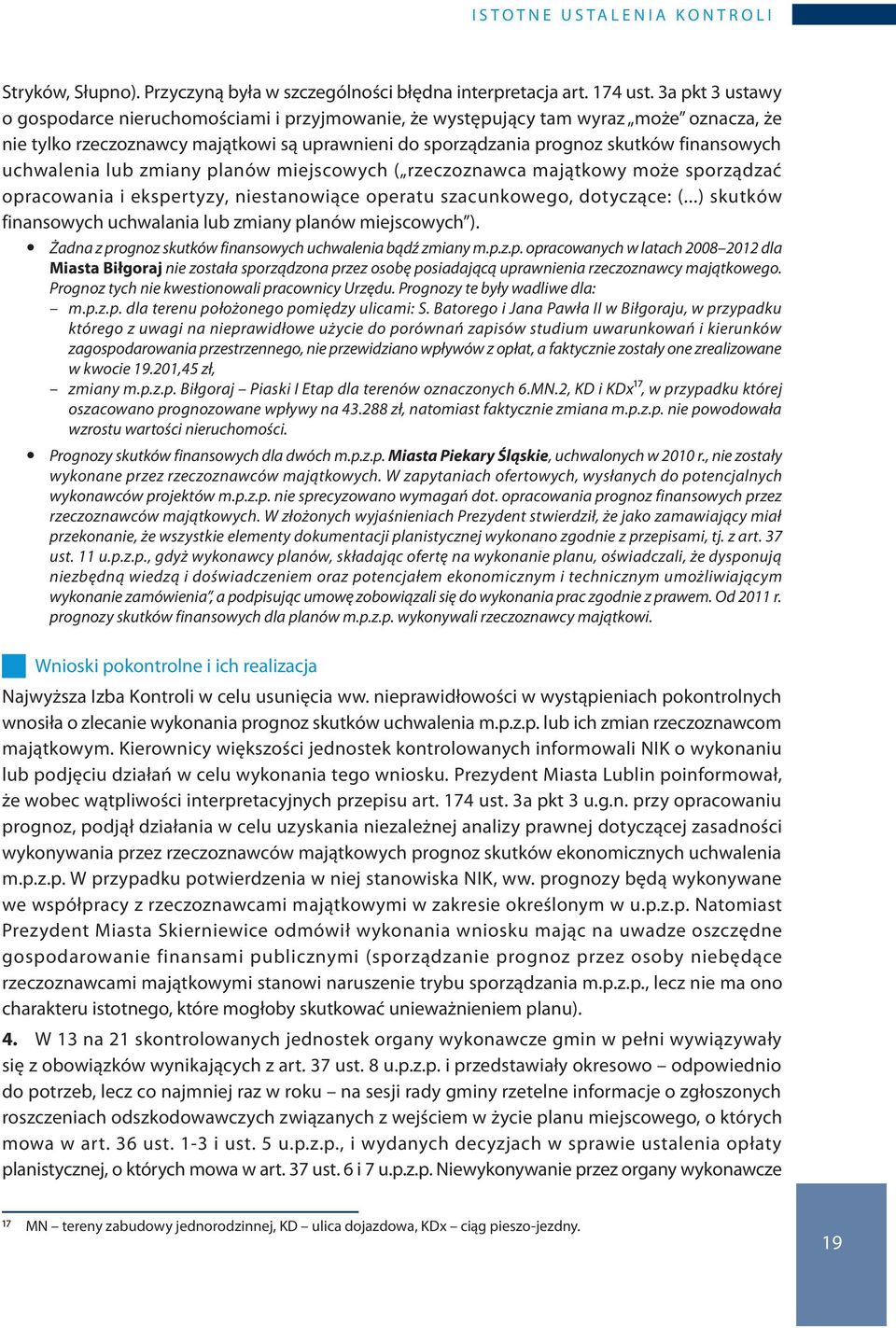 uchwalenia lub zmiany planów miejscowych ( rzeczoznawca majątkowy może sporządzać opracowania i ekspertyzy, niestanowiące operatu szacunkowego, dotyczące: (.