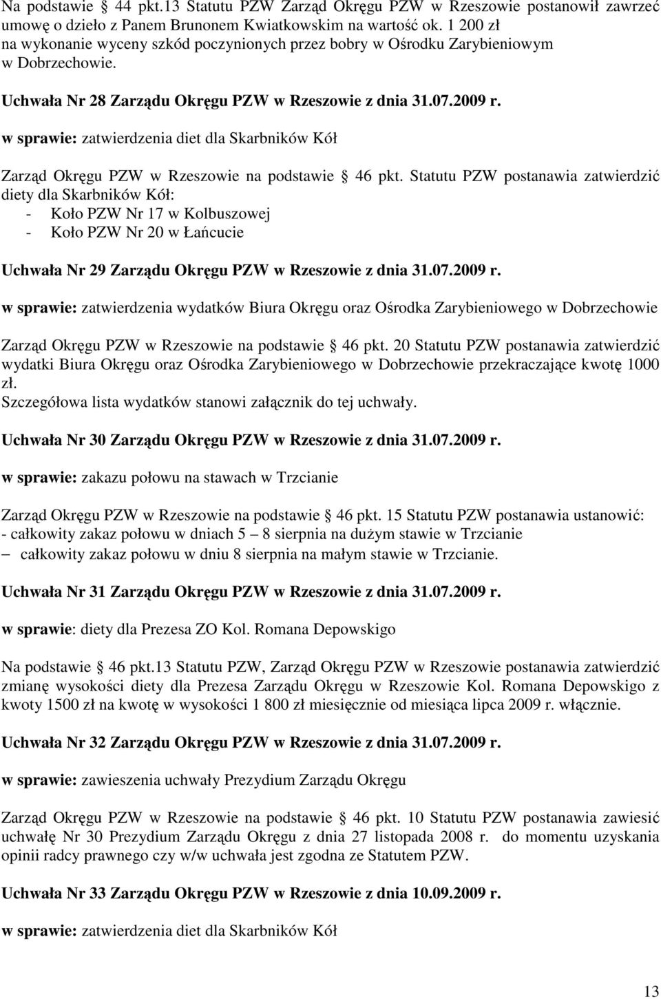 w sprawie: zatwierdzenia diet dla Skarbników Kół Zarząd Okręgu PZW w Rzeszowie na podstawie 46 pkt.