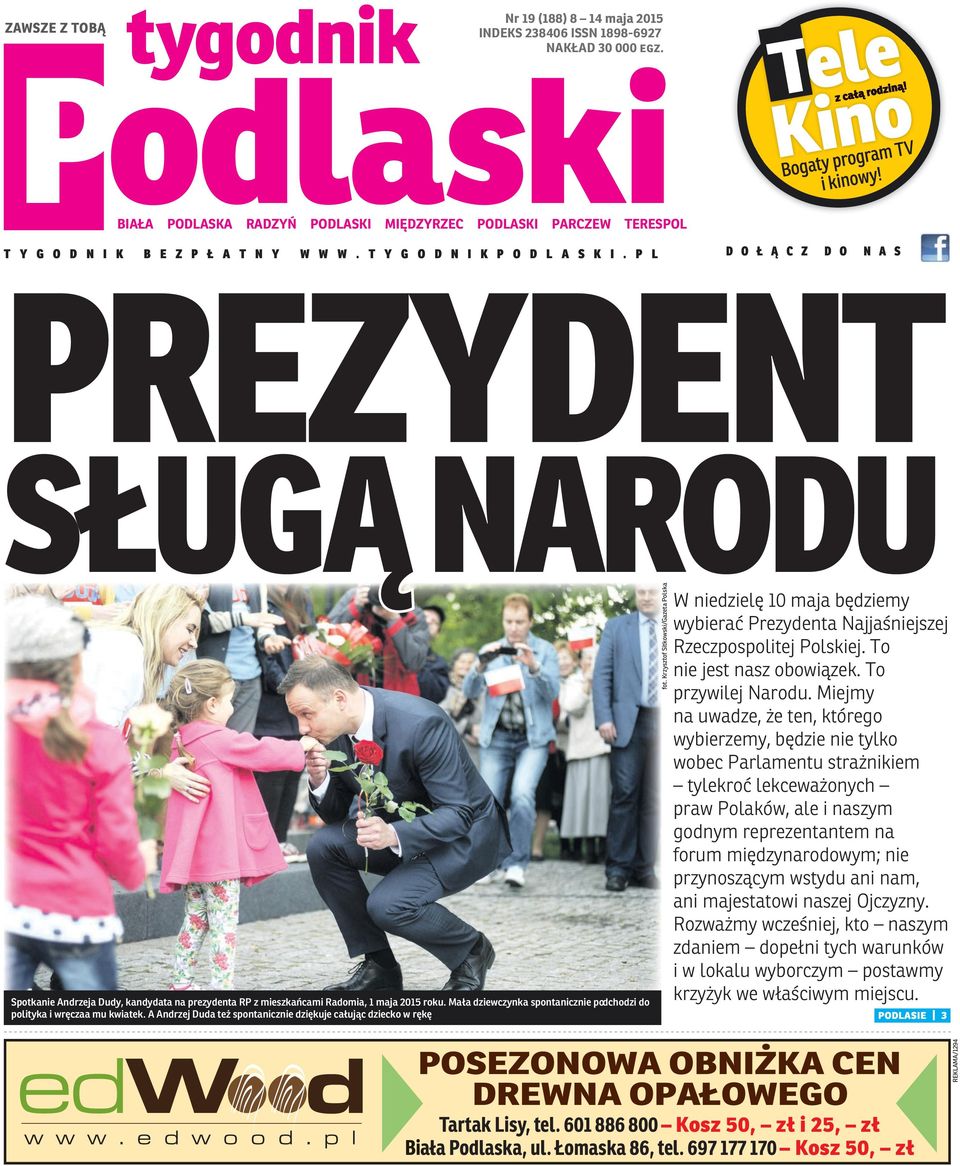 P L D O Ł Ą C Z D O N A S PREZYDENT SŁUGĄ NARODU Spotkanie Andrzeja Dudy, kandydata na prezydenta RP z mieszkańcami Radomia, 1 maja 2015 roku.