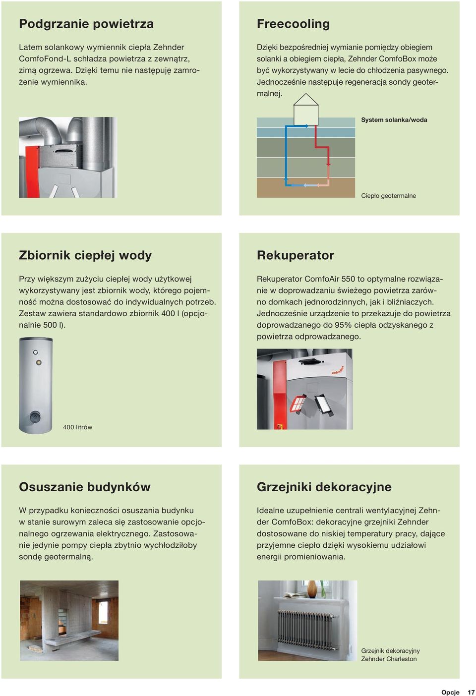 Jednocześnie następuje regeneracja sondy geotermalnej.