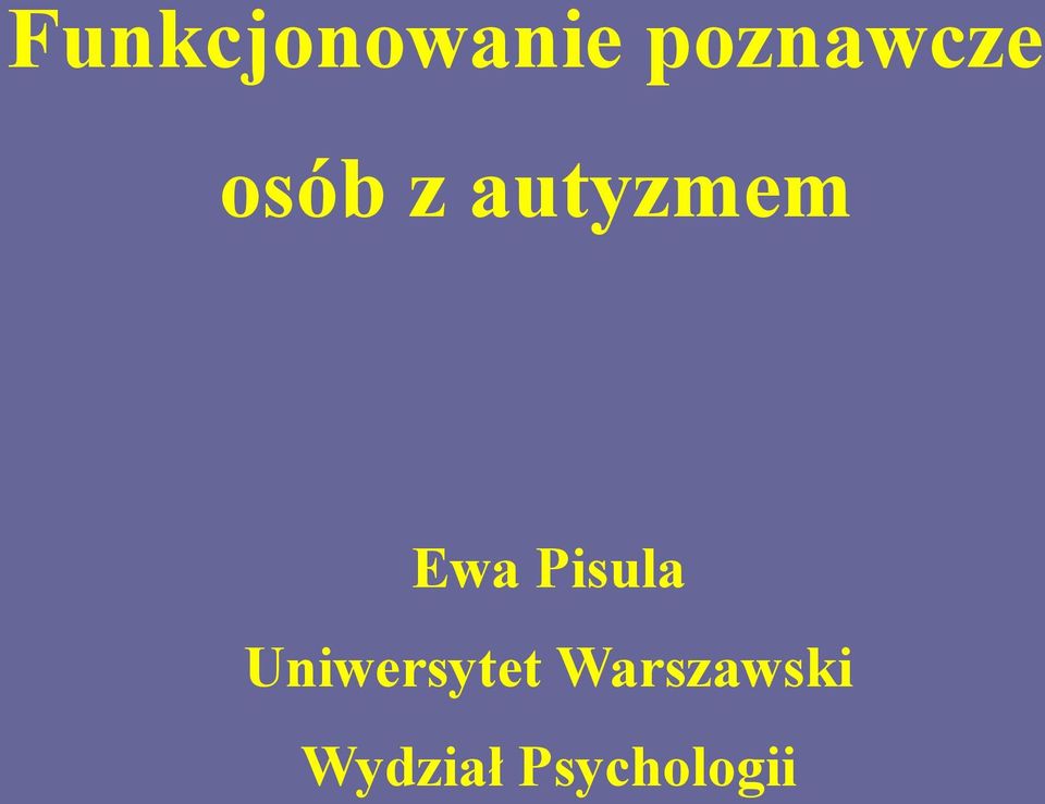 autyzmem Ewa Pisula