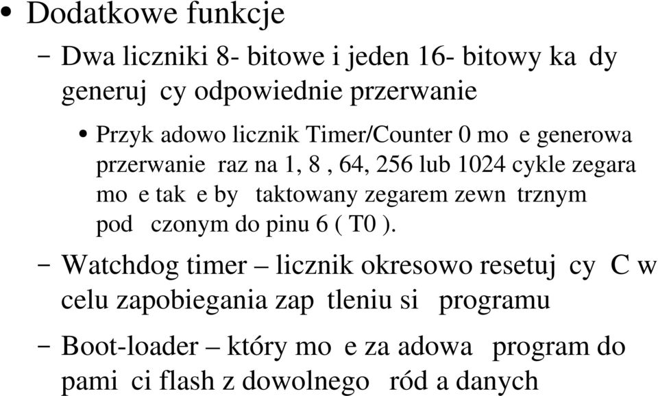 taktowany zegarem zewn trznym pod czonym do pinu 6 ( T0 ).