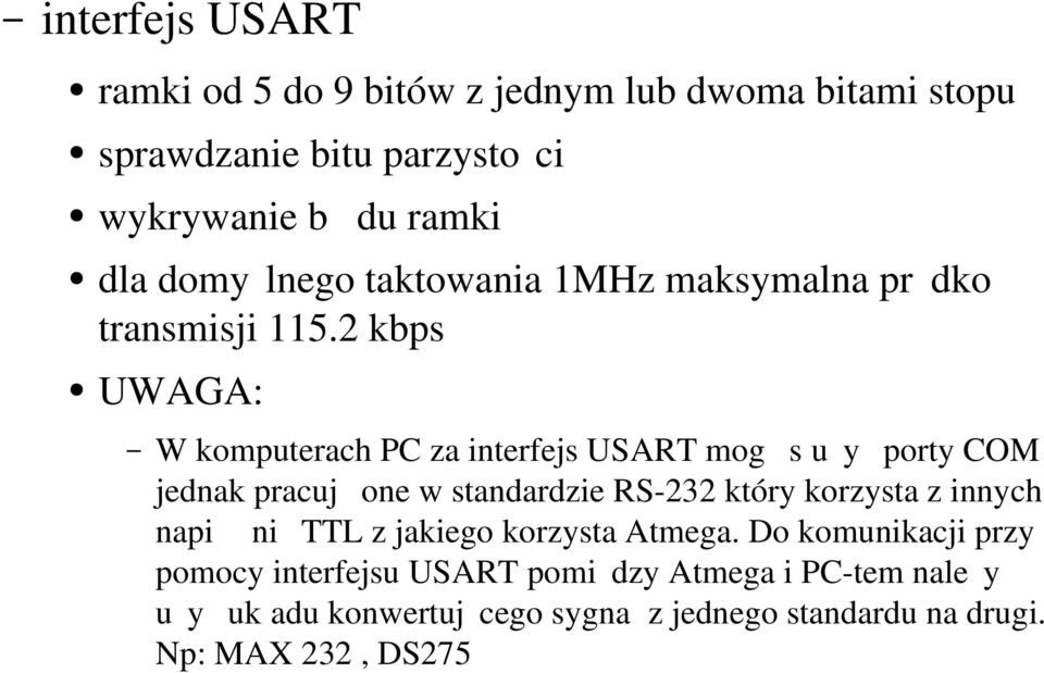 2 kbps UWAGA: W komputerach PC za interfejs USART mog s u y porty COM jednak pracuj one w standardzie RS-232 który korzysta z