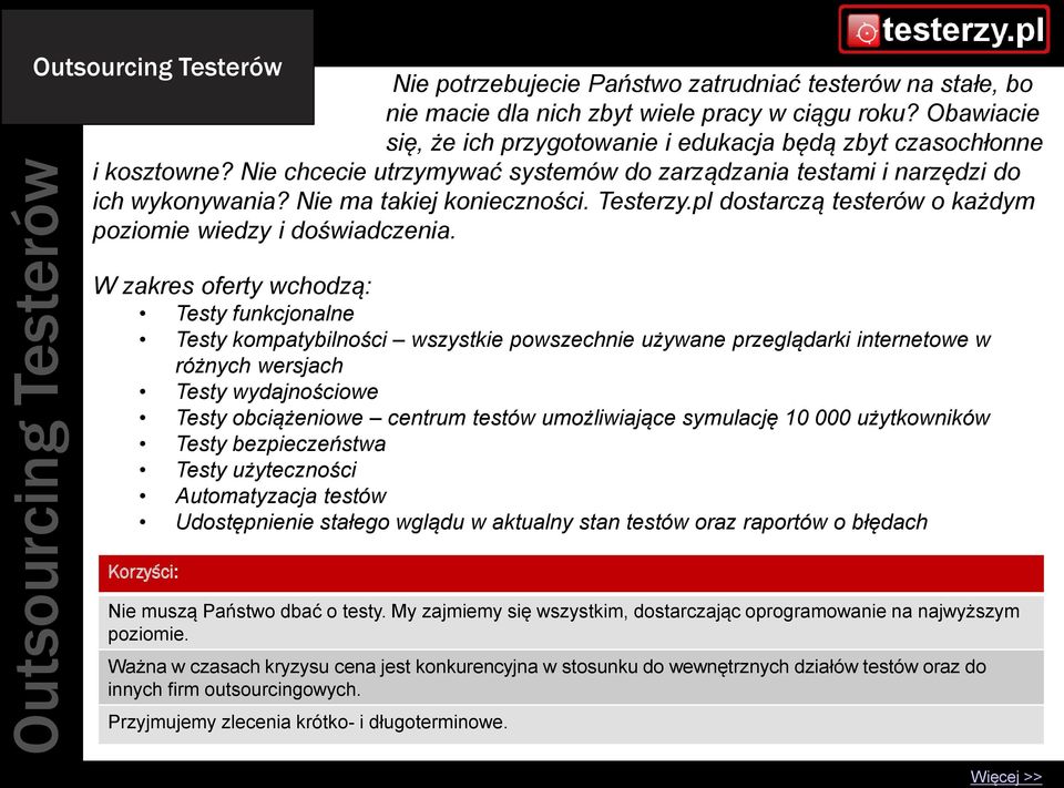 Testerzy.pl dostarczą testerów o każdym poziomie wiedzy i doświadczenia.