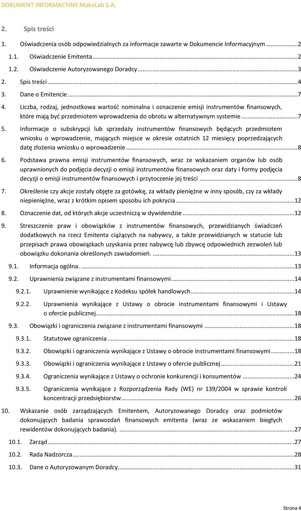 Informacje o subskrypcji lub sprzedaży instrumentów finansowych będących przedmiotem wniosku o wprowadzenie, mających miejsce w okresie ostatnich 12 miesięcy poprzedzających datę złożenia wniosku o