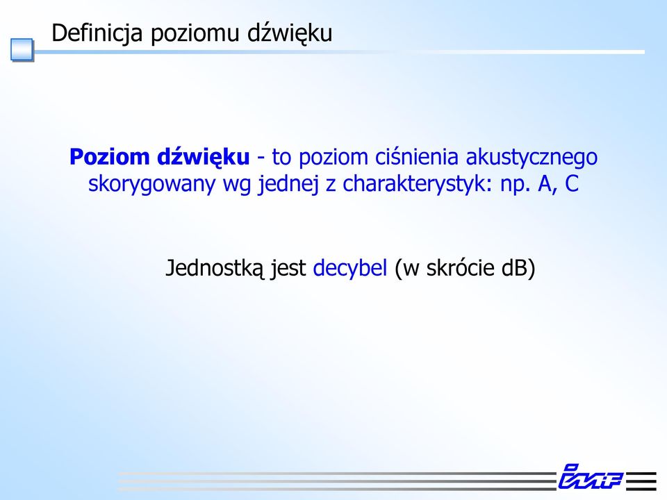 skorygowany wg jednej z charakterystyk: