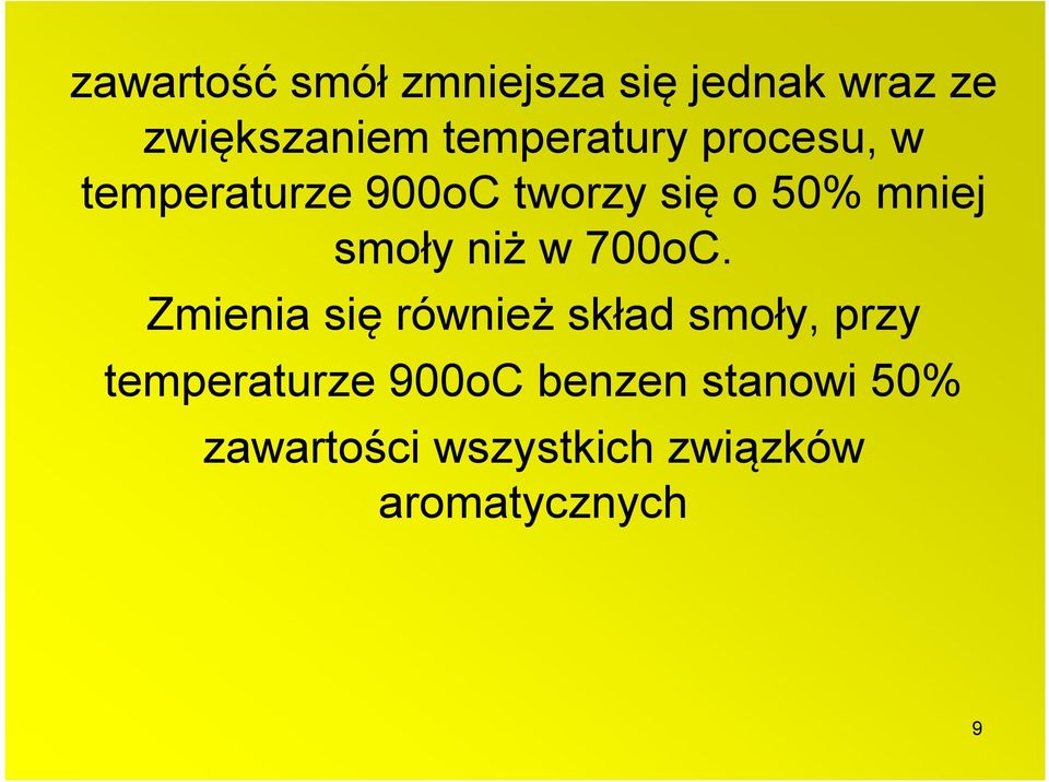 smoły niż w 700oC.