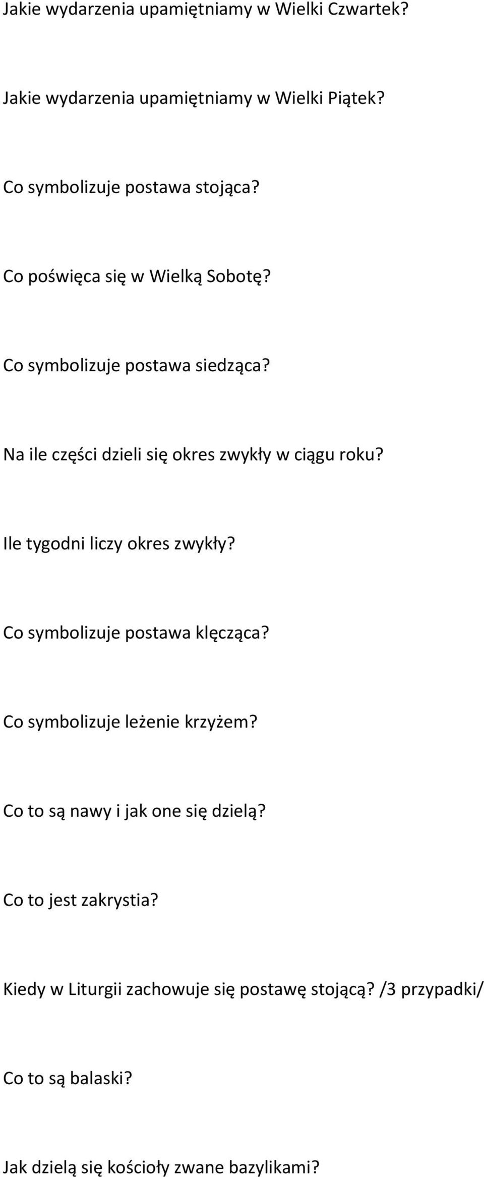 Ile tygodni liczy okres zwykły? Co symbolizuje postawa klęcząca? Co symbolizuje leżenie krzyżem?