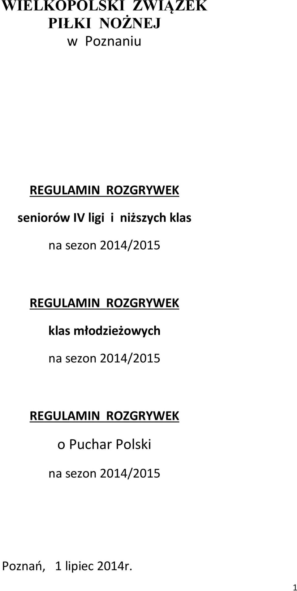 REGULAMIN ROZGRYWEK klas młodzieżowych na sezon 2014/2015