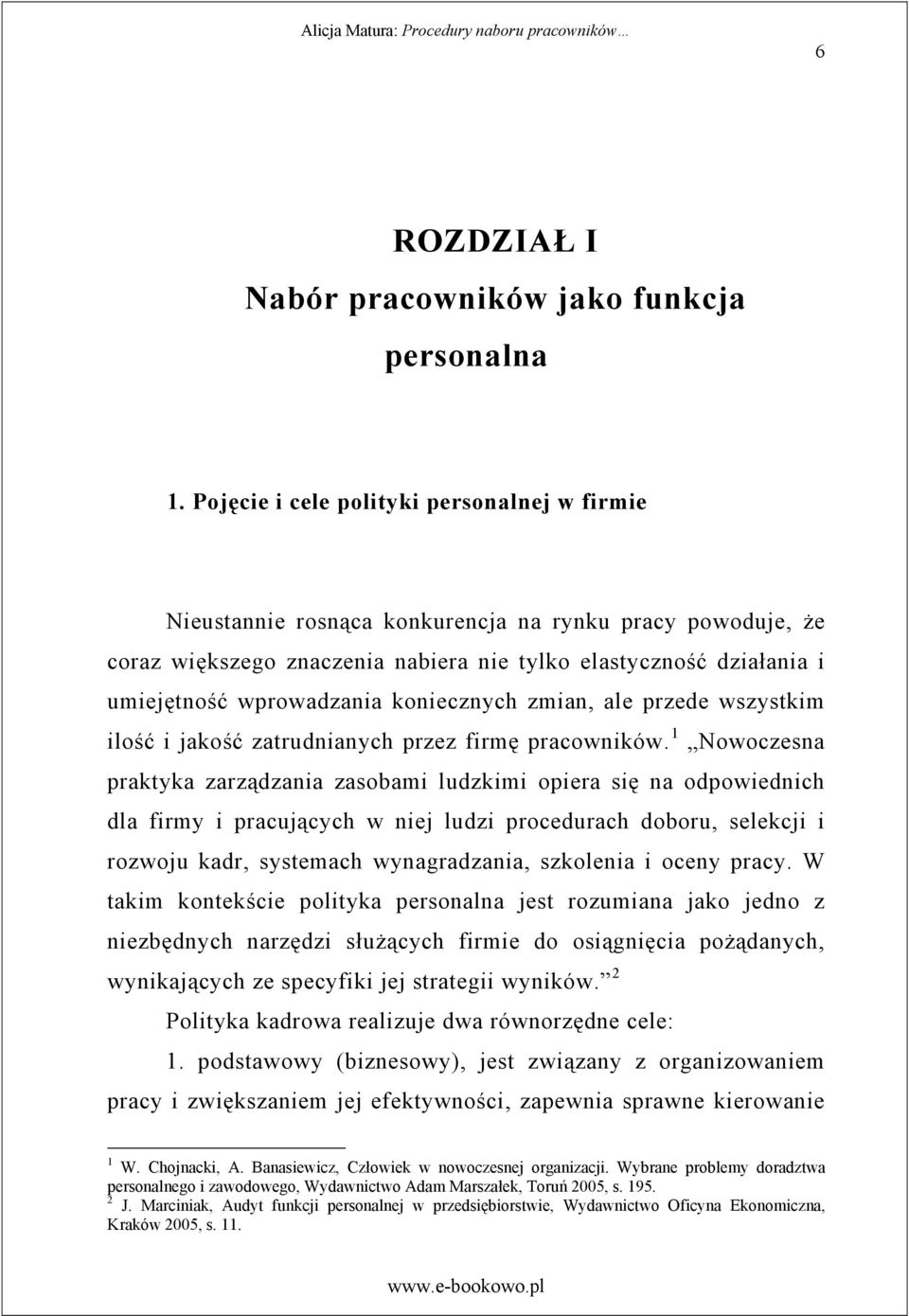 koniecznych zmian, ale przede wszystkim ilo ć i jako ć zatrudnianych przez firm pracowników.