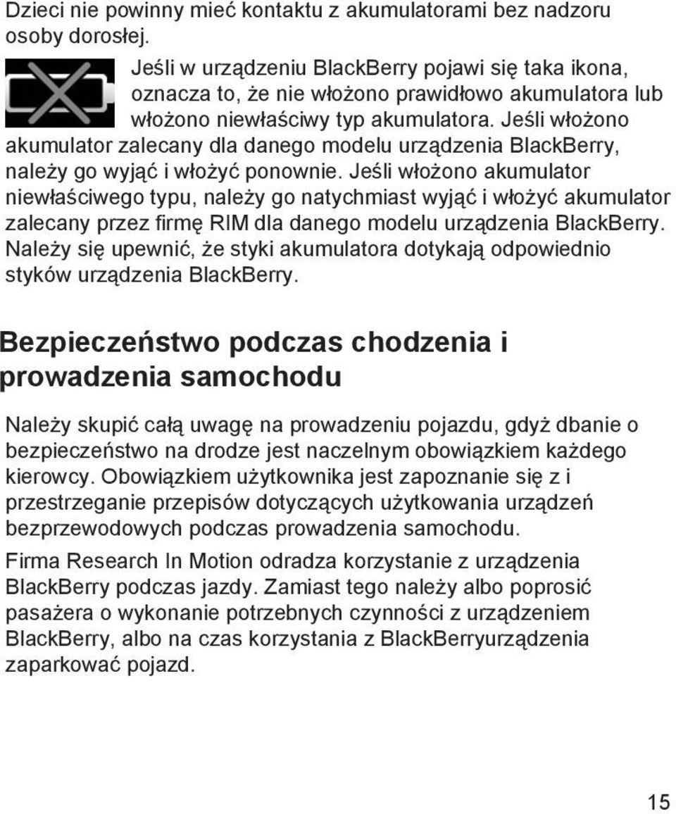 Jeśli włożono akumulator zalecany dla danego modelu urządzenia BlackBerry, należy go wyjąć i włożyć ponownie.