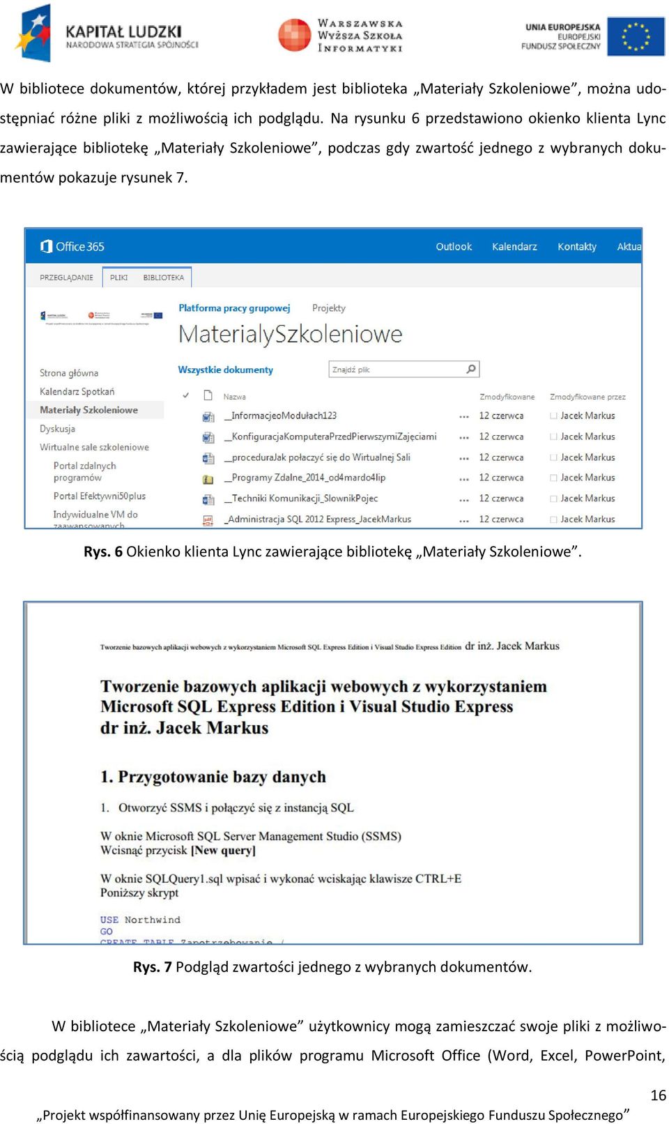 rysunek 7. Rys. 6 Okienko klienta Lync zawierające bibliotekę Materiały Szkoleniowe. Rys. 7 Podgląd zwartości jednego z wybranych dokumentów.