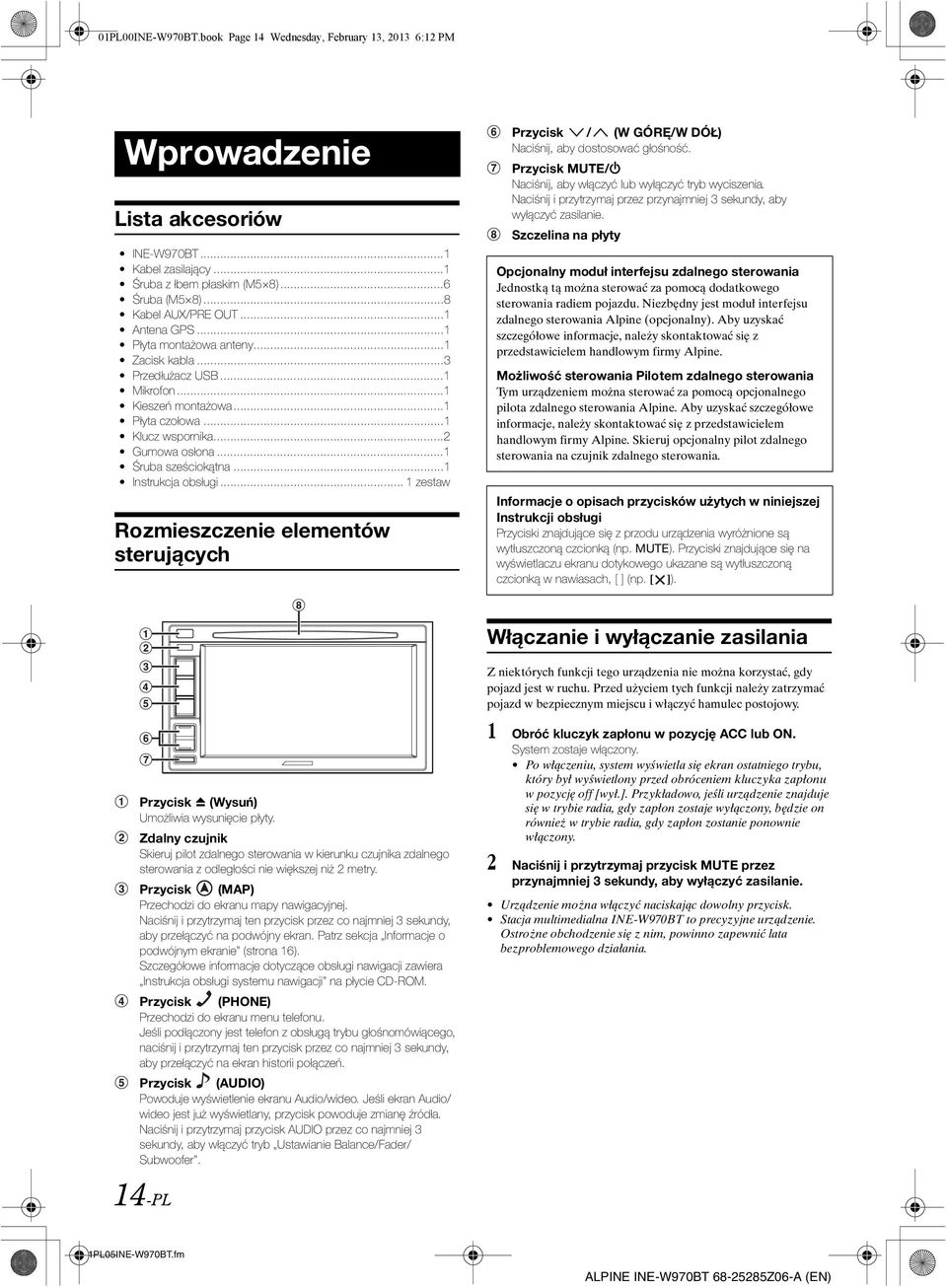 ..1 Instrukcja obsługi... 1 zestaw Rozmieszczenie elementów sterujących Przycisk / (W GÓRĘ/W DÓŁ) Naciśnij, aby dostosować głośność. Przycisk MUTE/C Naciśnij, aby włączyć lub wyłączyć tryb wyciszenia.